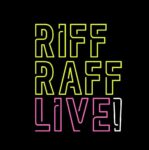 Riff Raff Live!
